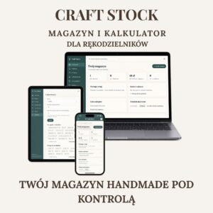 Craft Stock – aplikacja do zarządzania magazynem handmade i kalkulacji cen, pokazana na laptopie, tablecie i telefonie.